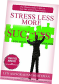 Stress Less More Success Book Image for the ultimate guidance on Transformation