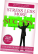 Stress Less More Success Book Image for the ultimate guidance on Transformation