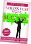 Stress Less More Success Book Image for the ultimate guidance on Transformation